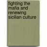 Fighting The Mafia And Renewing Sicilian Culture door Leoluca Orlando