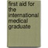 First Aid For The International Medical Graduate