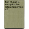 First Choice 2. Europäischer Referenzrahmen: A2 door Onbekend