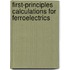 First-Principles Calculations For Ferroelectrics