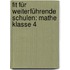 Fit für weiterführende Schulen: Mathe Klasse 4
