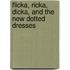 Flicka, Ricka, Dicka, and the New Dotted Dresses