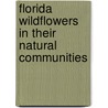 Florida Wildflowers In Their Natural Communities door Walter Kingsley Taylor