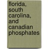 Florida, South Carolina, And Canadian Phosphates by C.C. Hoyer Millar
