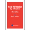 Fluid Sterilization by Filtration, Third Edition door Peter R. Johnston