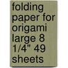 Folding Paper for Origami Large 8 1/4" 49 Sheets by Tuttle Publishing