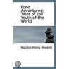 Fond Adventures; Tales Of The Youth Of The World door Maurice Henry Hewlett