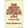 Food Additives, Nutrients And Supplements A To Z door Eileen Renders