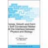 Forces, Growth and Form in Soft Condensed Matter door Arne T. Skjeltorp