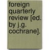 Foreign Quarterly Review [Ed. By J.G. Cochrane]. door John George Cochrane