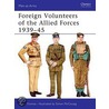 Foreign Volunteers Of The Allied Forces, 1939-45 by Migel Thomas