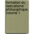 Formation Du Radicalisme Philosophique, Volume 1