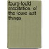 Foure-Fould Meditation, of the Foure Last Things