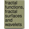 Fractal Functions, Fractal Surfaces And Wavelets by Peter R. Massopust