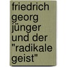 Friedrich Georg Jünger und der "radikale Geist" door Ulrich Fröschle