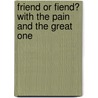 Friend or Fiend? With the Pain and the Great One by Judy Blume