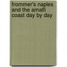 Frommer's Naples and the Amalfi Coast Day by Day door Nicky Swallow