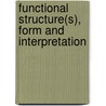 Functional Structure(s), Form and Interpretation door Yen-hui Audrey Li