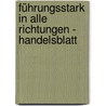 Führungsstark in alle Richtungen - Handelsblatt door Alexander Groth