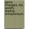 Game Changers, The World's Leading Entrepreneurs door Nick Nanton