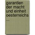 Garantien Der Macht Und Einheit Oesterreichs ...