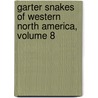 Garter Snakes of Western North America, Volume 8 by Joseph Richard Slevin