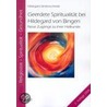 Geerdete Spiritualität bei Hildegard von Bingen by Hildegard Strickerschmidt