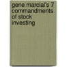 Gene Marcial's 7 Commandments of Stock Investing door Gene G. Marcial