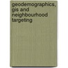 Geodemographics, Gis And Neighbourhood Targeting door Robert Harris