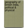 Geography of British India, Political & Physical door George Smith