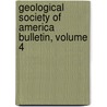 Geological Society Of America Bulletin, Volume 4 by America Geological Soci