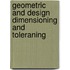Geometric and Design Dimensioning and Toleraning