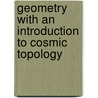 Geometry With An Introduction To Cosmic Topology door Michael P. Hitchman