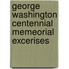 George Washington Centennial Memeorial Excerises door Freemasons Colorado. Grand Lodge