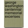 George Washington Centennial Memeorial Excerises by Freemasons Colorado. Grand Lodge