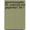 Gesamtausgabe 02. Ursprung und Gegenwart. Teil 1 by Jean Gebser