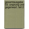 Gesamtausgabe 03. Ursprung und Gegenwart. Teil 2 by Jean Gebser