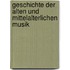 Geschichte Der Alten Und Mittelalterlichen Musik