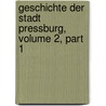 Geschichte Der Stadt Pressburg, Volume 2, Part 1 door Tivadar Ortvay