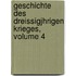 Geschichte Des Dreissigjhrigen Krieges, Volume 4