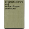 Gesprächsführung und Verhandlungen: Crashkurs! by Anke Stockhausen