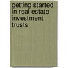 Getting Started in Real Estate Investment Trusts door Richard Imperiale