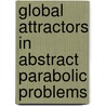 Global Attractors In Abstract Parabolic Problems by Tomasz Dlotko