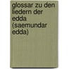 Glossar Zu Den Liedern Der Edda (Saemundar Edda) by Hugo Gering