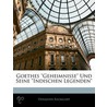 Goethes Geheimnisse Und Seine Indischen Legenden by Hermann Baumgart