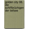 Golden City 08. Die Schiffbrüchigen der Tiefsee door Daniel Pecqueur