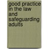 Good Practice in the Law and Safeguarding Adults by Jacki Pritchard
