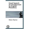 Good Speech An Introduction To English Phonetics by Walter Ripman