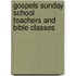 Gospels Sunday School Teachers and Bible Classes