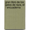 Gran Libro de Los Gatos de Raza, El - Encuaderna by Milena Band Brunetti